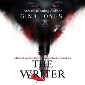 The Writer: A psychological thriller romance, Gina A. Jones