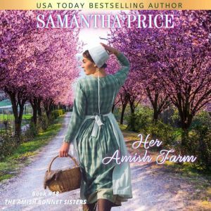 Her Amish Farm: Amish Romance, Samantha Price