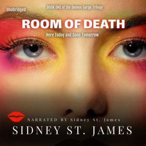 ROOM OF DEATH: Here Today and Gone Tomorrow, Sidney St. James