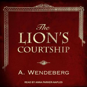 The Lion's Courtship, Annelie Wendeberg