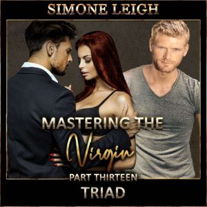 Triad: A Tale Of BDSM Menage Erotic Romance & Suspense, Simone Leigh