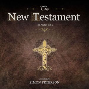 The New Testament: The Gospel of Mark: Read by Simon Peterson, Simon Peterson
