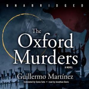 The Oxford Murders, Guillermo Martinez; Translated by Sonia Soto