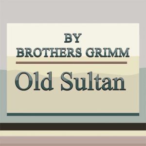 Old Sultan, Jacob Grimm