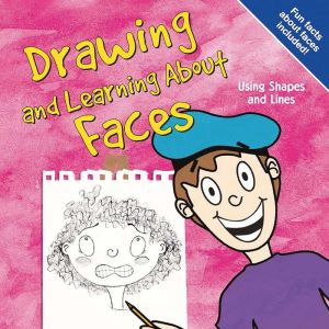 Drawing and Learning About Faces: Using Shapes and Lines, Amy Muehlenhardt