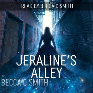 Jeraline's Alley, Becca C. Smith
