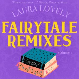 Fairytale Remixes, Volume 1: A Collection of Splash Me and Pumpkin Pounder, Laura Lovely