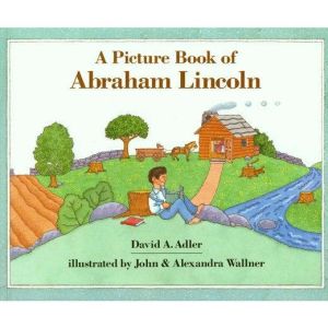 A Picture Book of Abraham Lincoln, David Adler