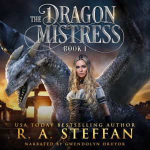Dragon Mistress, The: Book 1, R. A. Steffan