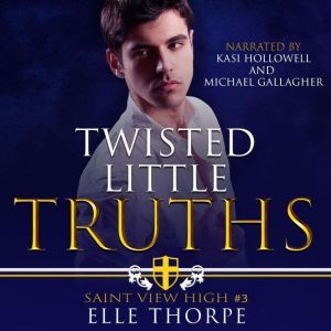 Twisted Little Truths: A Reverse Harem Bully Romance, Elle Thorpe