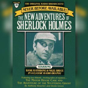 The Manor House Case and The Adventure of the Stuttering Ghost: The New Adventures of Sherlock Holmes, Episode #20, Anthony Boucher