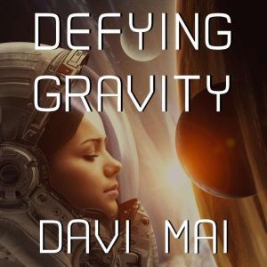 Defying Gravity, Davi Mai