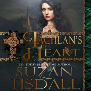 Lachlan's Heart: Book Two of The MacCulloughs, Suzan Tisdale
