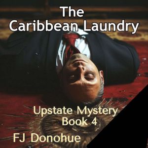 The Caribbean Laundry, FJ Donohue
