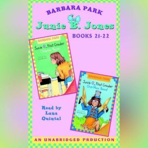 Junie B. Jones: Books 21-22: Junie B. Jones #21 and #22, Barbara Park