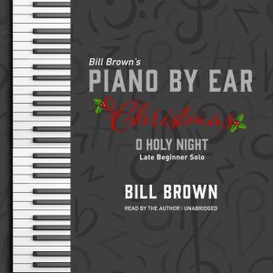 O Holy Night: Late Beginner Solo, Bill Brown