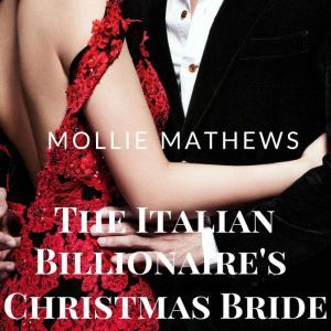 The Italian Billionaire's Christmas Bride, Mollie Mathews
