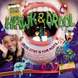 Hawk & Drool: Gross Stuff in Your Mouth, Sandy Donovan