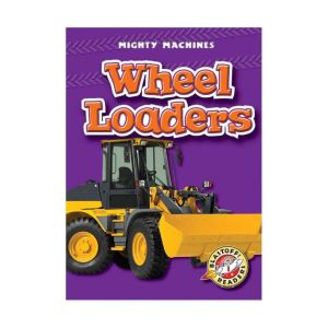 Wheel Loaders: Blastoff! Readers: Level 1, Derek Zobel