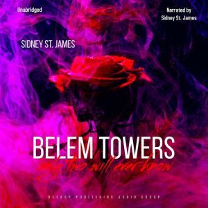 Belem Towers: Only Two Will Ever Know, Sidney St. James