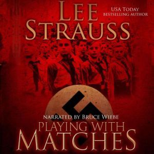 Playing With Matches, Lee Strauss