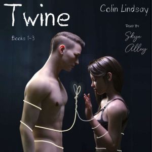 Twine: The Complete Series: Books 1-3, Colin Lindsay