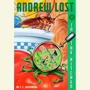 In the Kitchen: Andrew Lost #3, J. C. Greenburg