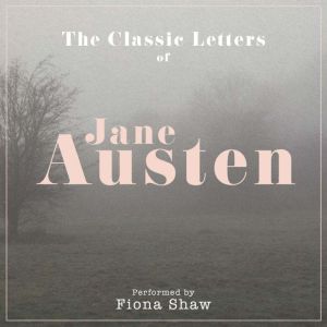 The Letters of Jane Austen: Performed by FIONA SHAW CBE in a dramatised setting, Mr Punch