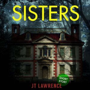 Sisters, JT Lawrence