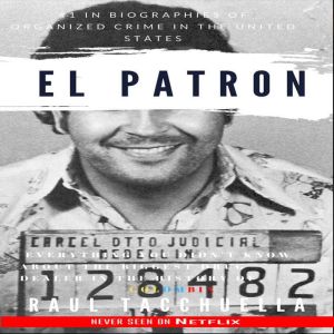 El Patron: everything you didn't know about the biggest drug dealer in the history of Colombia, Raul Tacchuella