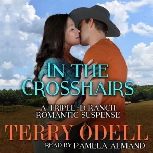 In the Crosshairs: A Contemporary Western Romantic Suspense, Terry Odell