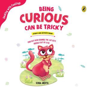 Being Curious Can be Tricky, Sonia Mehta