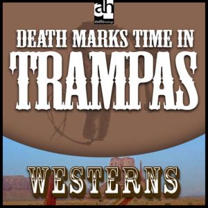 Death Marks Time in Trampas: A Western Quintet: Westerns, T. T. Flynn