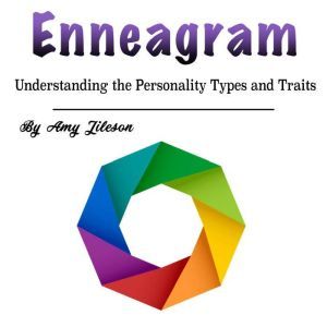 Enneagram: Understanding the Personality Types and Traits, Amy Jileson