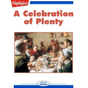 A Celebration of Plenty: Read with Highlights, LeeAnn Blankenship