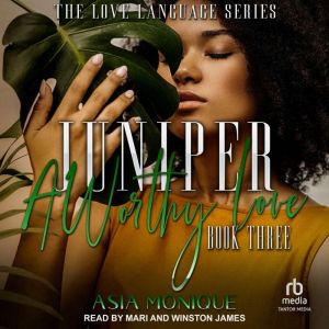 Juniper: A Worthy Love, Asia Monique