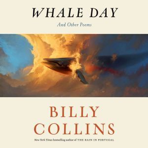 Whale Day: And Other Poems, Billy Collins