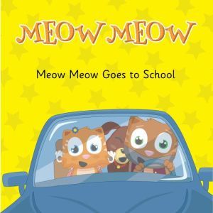 Meow Meow Goes to School: Learning How to Behave, Eddie Broom