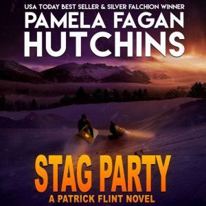 Stag Party: A Patrick Flint Novel, Pamela Fagan Hutchins