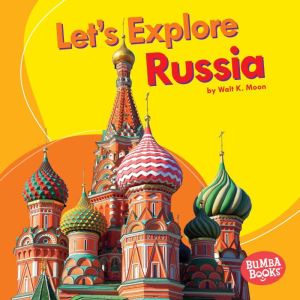 Let's Explore Russia, Walt K. Moon