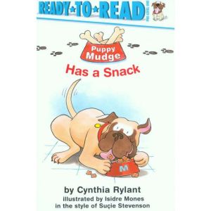 Puppy Mudge Has a Snack: Ready-to-Read, Pre-Level One, Cynthia Rylant