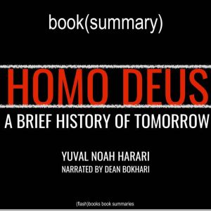 Homo Deus by Yuval Noah Harari - Book Summary: A Brief History of Tomorrow, FlashBooks