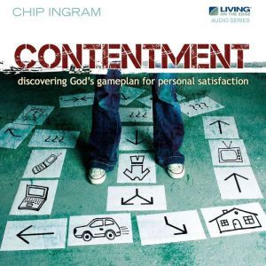 Contentment: Discovering God's Game Plan for Personal Satisfaction, Chip Ingram