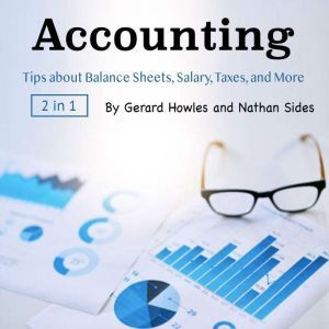 Accounting: Tips about Balance Sheets, Salary, Taxes, and More, Nathan Sides