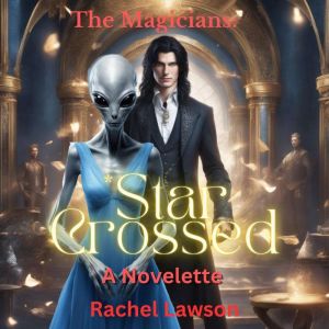 * Star Crossed: A Novelette, Rachel Lawson