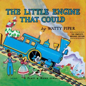 The Little Engine That Could: The Complete, Original Edition, Watty Piper