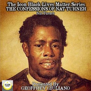 The Icon Black Lives Matter Series; The Confessions of Nat Turner, Nat Turner