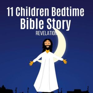 Children Bedtime Bible Story 3: 11 Bedtime Bible Story Book 3, Hayden Kan