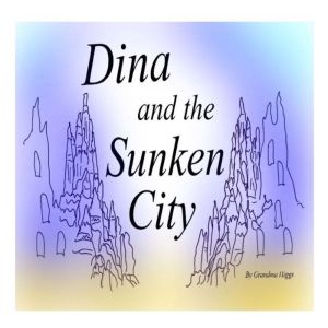 Dina and the Sunken City, Grandma Higgs