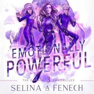 Emotionally Powerful: A Paranormal Superhero Romance, Selina A. Fenech